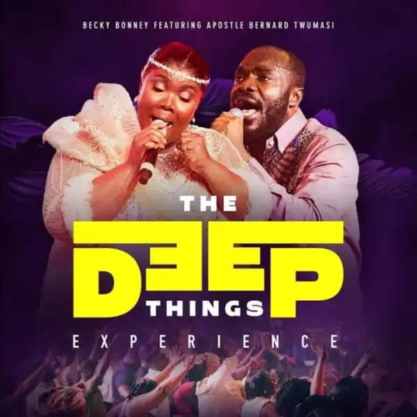 Becky Bonney – Deep Things Ft. Apostle Bernard Twumasi