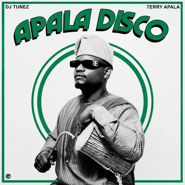 DJ Tunez Ft. Terry Apala – Apala Disco