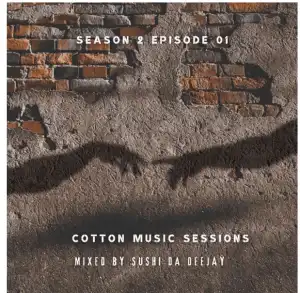 Sushi Da Deejay – Cotton music sessions S02 E1
