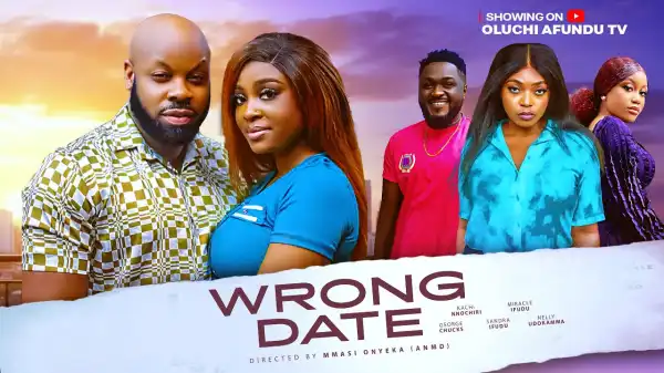 Wrong Date (2026 Nollywood Movie)