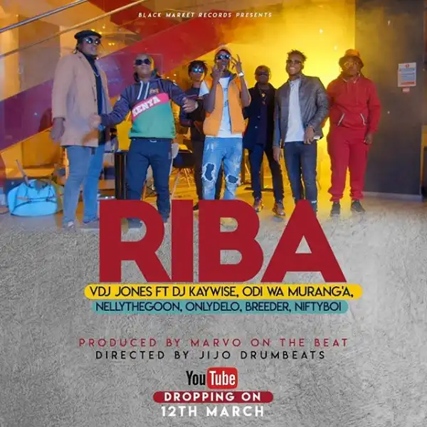 VDJ JONES – Riba ft. Dj Kaywise, Odi Wa Murang’a, Nelly The Goon, TheOnlyDelo, BreederLW, Nifty Boi