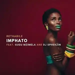 Rethabile – Imphato ft. DJ Sphekzin & Gugu Mzimela