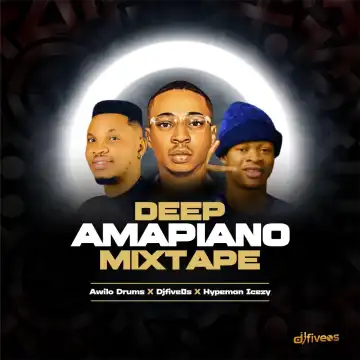 Djfive0s X Hypeman Icezy X Awilo Drumz – Deep Amapiano Mixtape