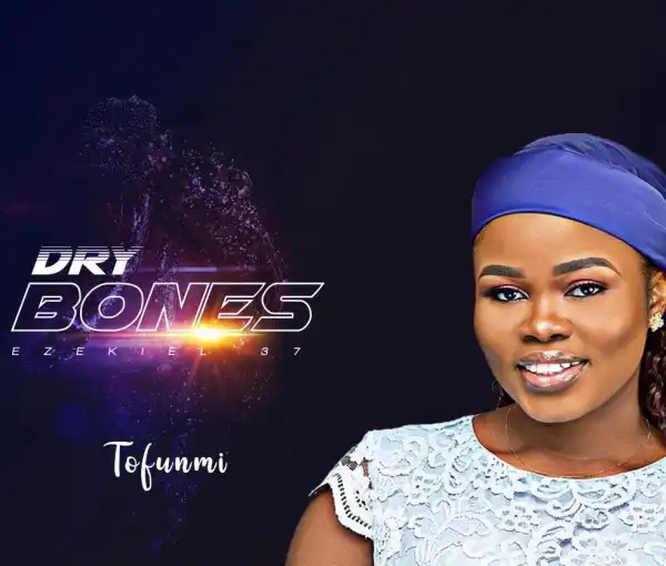 Tofunmi – Dry Bones (Video)