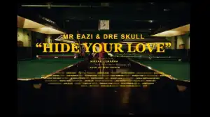 Mr Eazi x Dre Skull - Hide Your Love (Video)