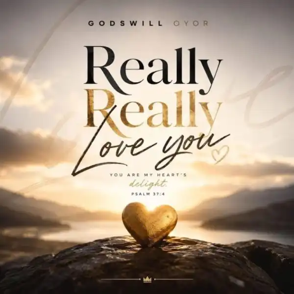 Godswill Oyor – Really Really Love You