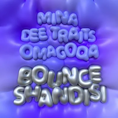 Mina, Dee Traits, Omagoqa – Bounce Shandisi