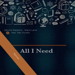Devine Maestro, Mark Lane, Nex Vocals – All I Need (DJ Welcome Intagilos Mix)