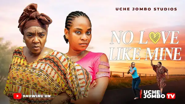 No Love Like Mine (2026 Nollywood Movie)