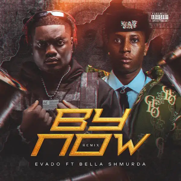 Evado ft. Bella Shmurda – By Now