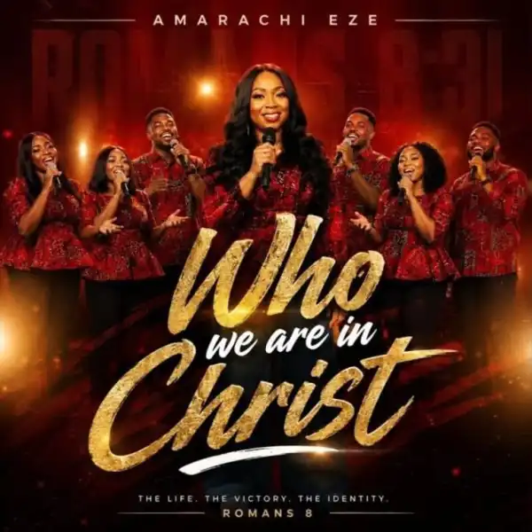 Amarachi Eze – Who We Are In Christ