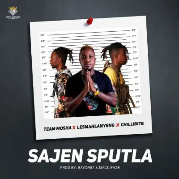 Team Mosha, Lesmahlanyeng & Chillibite – Sajen Sputla