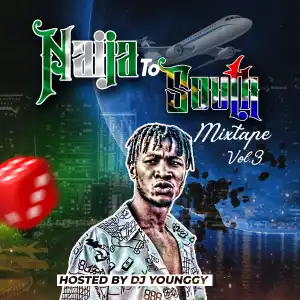 DJ Younggy – Naija To South Mix (Vol 3)