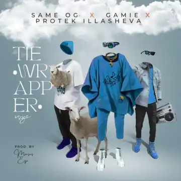 Same OG – Tie Wrapper ft Protek Illasheva, Gamie