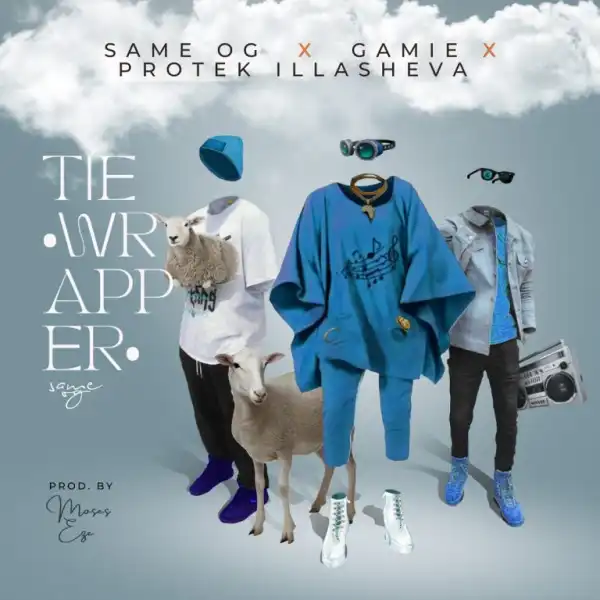 Same OG – Tie Wrapper ft Protek Illasheva, Gamie