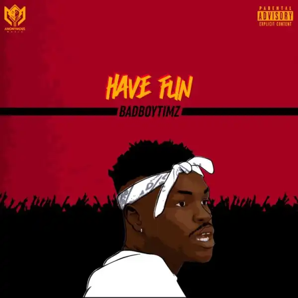 BadBoyTimz – Have Fun