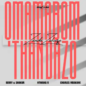 Zanda Zakuza – Omama Bom’thandazo Ft Berry Shakur, Ntwana_R & Charles Mdakane