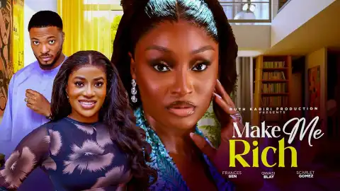 Make Me Rich (2026 Nollywood Movie)