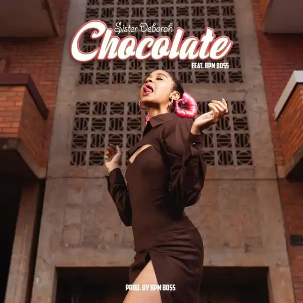 Sister Deborah – Chocolate Ft. Bpm Boss