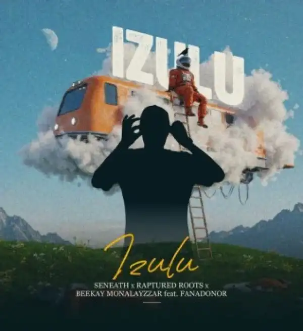 Seneath – Izulu ft Raptured Roots, Beekay Monalayzzar & Fanadonor