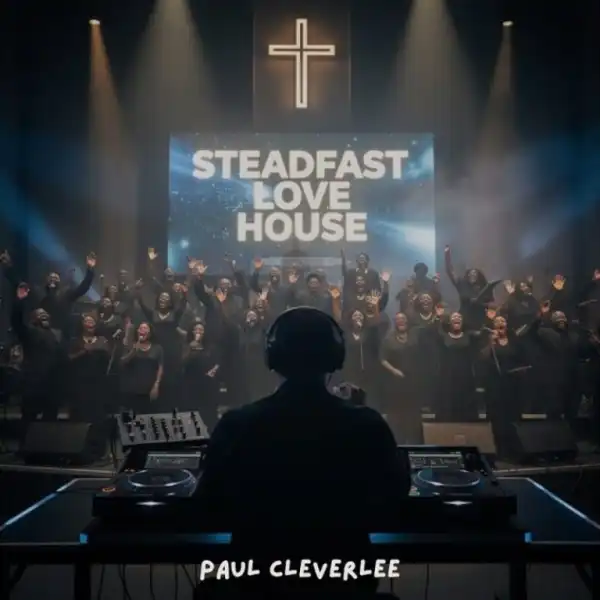 Paul Cleverlee – Steadfast Love House