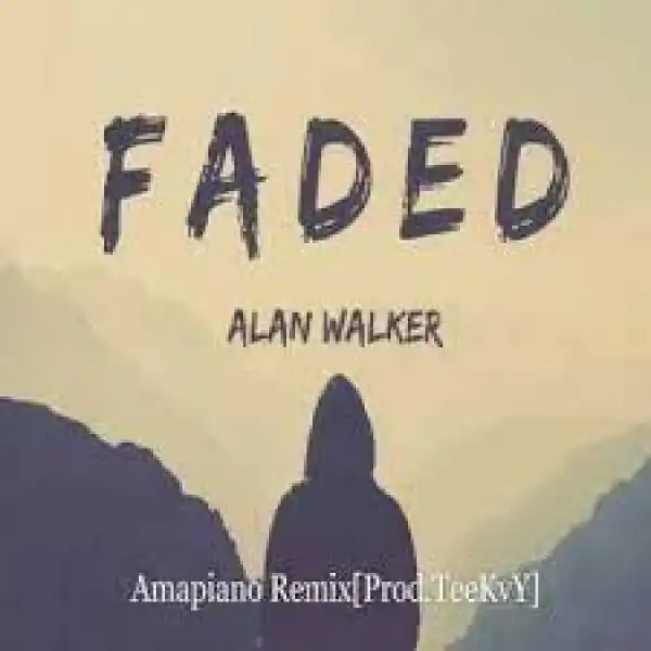 Alan Walker – Faded (TeeKvY Amapiano Mix)