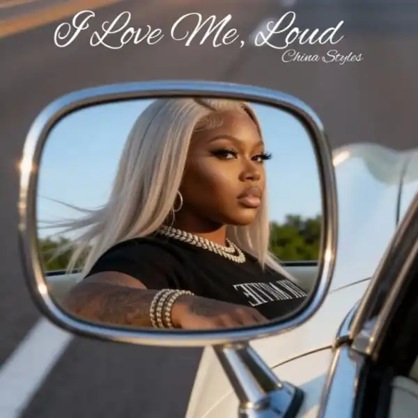 China Styles – I Love Me, Loud