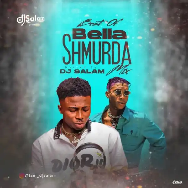 DJ Salam – Best Of Bella Shmurda Mix