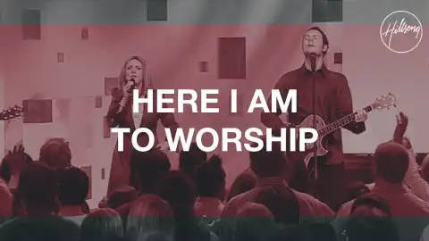 Hillsong Worship – Here I Am To Worship / The Call (Video)