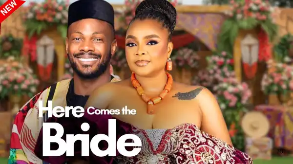 Here Comes The Bride (2025 Nollywood Movie)