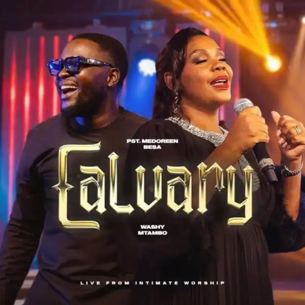 Medoreen Besa – Calvary Ft. Washy Mtambo