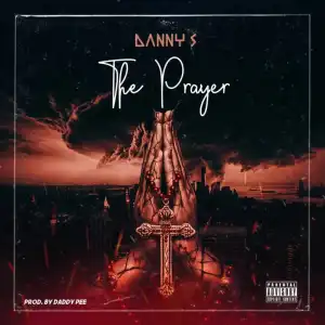 Danny S – Prayer (Prod. by Daddypee)