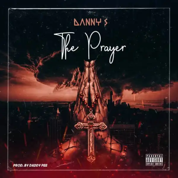 Danny S – Prayer (Prod. by Daddypee)