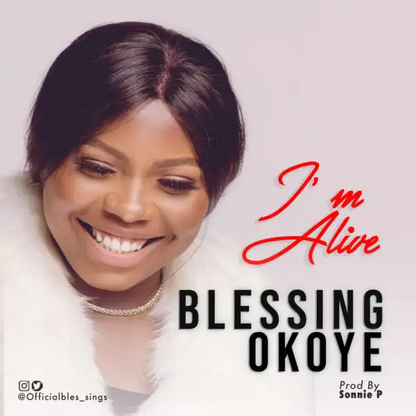 Blessing Okoye - I’m Alive