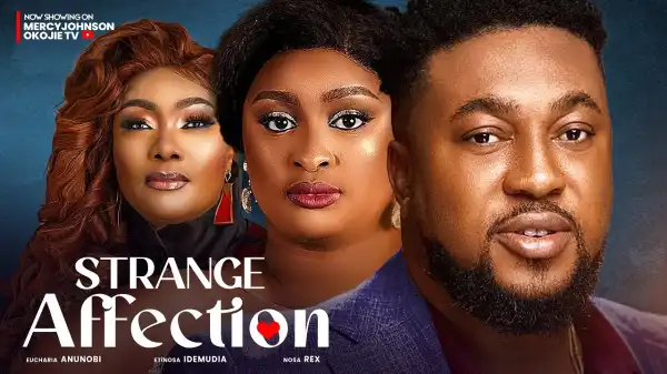 Strange Affection (2024 Nollywood Movie)