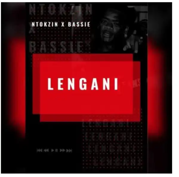 Ntokzin & Bassie – Lengani