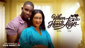 When Hearts Align (2026 Nollywood Movie)