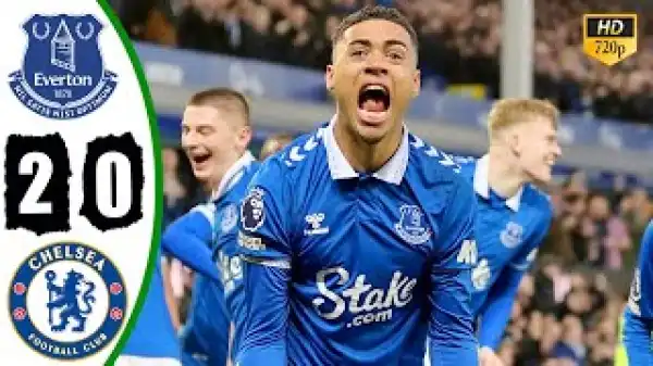Everton vs Chelsea 2 - 0 (Premier League Goals & Highlights)