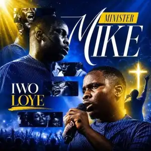 Minister Mike – Iwo Loye