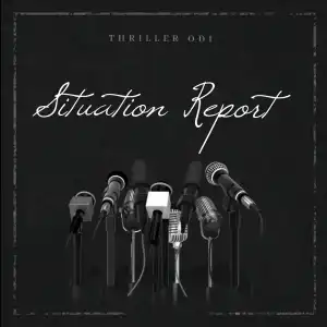Thriller Odi - Situation Report