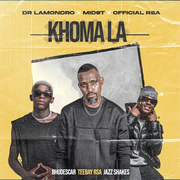 Dr. Lamondro – Khoma La ft. Mid9t, Officixl Rsa, Bhudescar, TeeBay RSA & JazzShakes