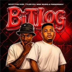 Scottish K2K – Bit Log ft Tyler ICU, Mnk Musiq & Fingerrboy