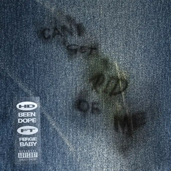 HDBeenDope Ft. Fergie Baby – Can’t Get Rid Of Me