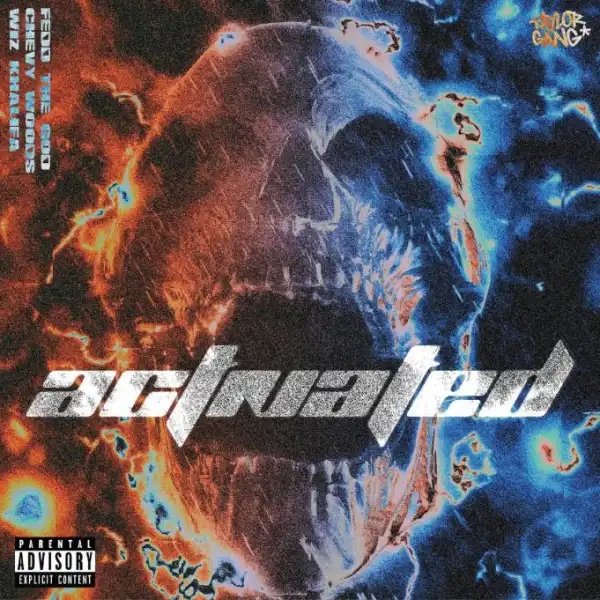 Fedd the God Ft. Chevy Woods & Wiz Khalifa – Activated