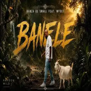 Kabza De Small – Banele ft Mphoet