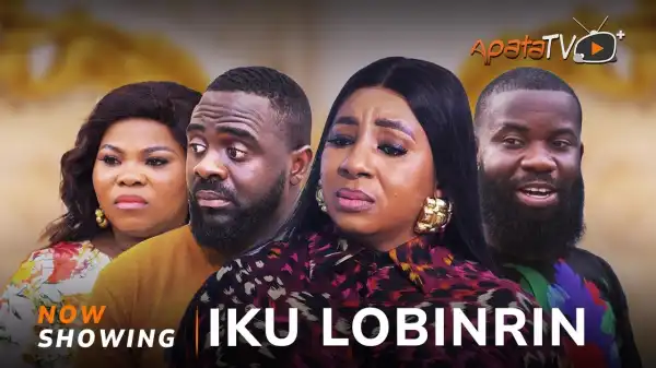 Iku Lobinrin (2025 Yoruba Movie)