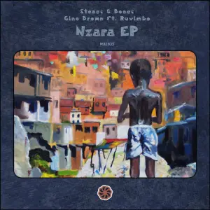 Stones & Bones & Gino Brown – Nzara ft. Ruvimbo (EP)