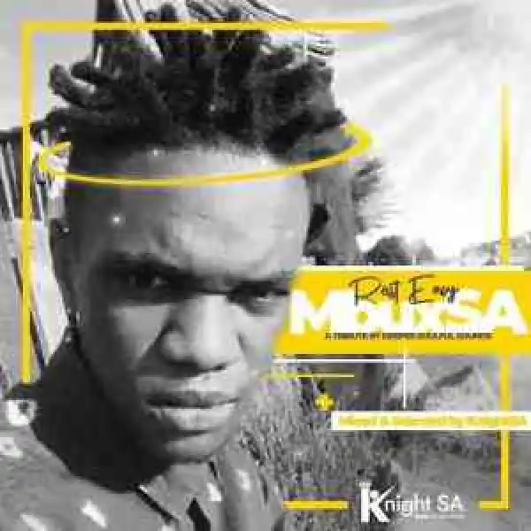 KnightSA89 & LebtoniQ – Heartfelt Tribute To MbuxSA (RIP)