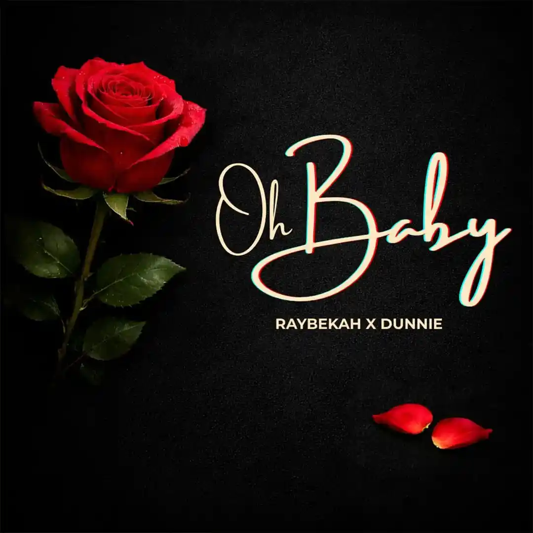 Raybekah – Oh Baby ft. Dunnie