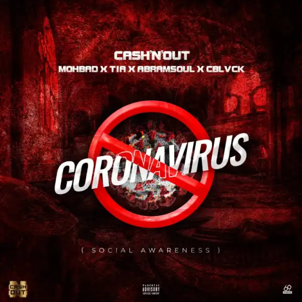 Cash’N’Out x Mohbad x TIA x Abramsoul x Cblvck – Coronavirus